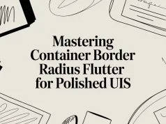 Mastering Container Border Radius Flutter for Polished UIs