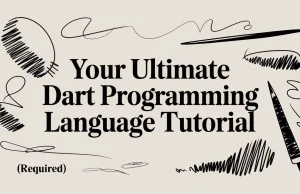 Your Ultimate Dart Programming Language Tutorial