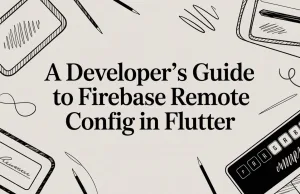 A Developer’s Guide to Firebase Remote Config in Flutter