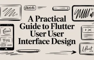 A Practical Guide to Flutter User Interface Design
