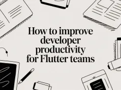 How to Improve Developer Productivity for Flutter Teams