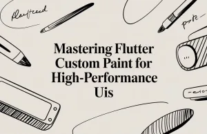 Mastering Flutter Custom Paint for High-Performance UIs