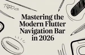 Mastering The Modern Flutter Navigation Bar In 2026