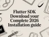 Flutter SDK Download Your Complete 2026 Installation Guide