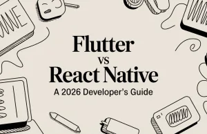 Flutter vs React Native A 2026 Developer’s Guide