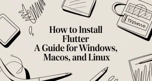 How to Install Flutter A Guide for Windows, macOS, and Linux