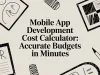 Mobile App Development Cost Calculator: Accurate Budgets in Minutes