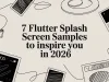 7 Flutter Splash Screen Samples to Inspire You in 2026