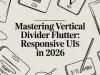 Mastering vertical divider flutter: Responsive UIs in 2026