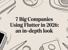 7 Big Companies Using Flutter in 2026: An In-Depth Look