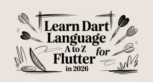 Learn Dart Language A to Z for Flutter in 2026