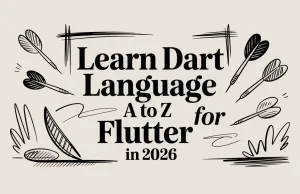 Learn Dart Language A to Z for Flutter in 2026