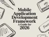 Mobile Application Development Framework A Guide for 2026