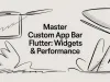 Master Custom App Bar Flutter: Widgets & Performance