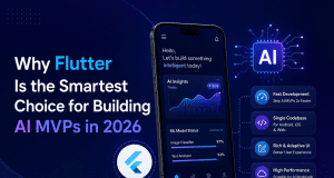 Why Flutter Is the Smartest Choice for Building AI MVPs in 2026