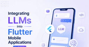 Integrating LLMs into Flutter Mobile Applications in 2026