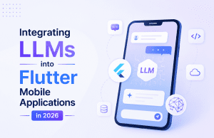 Integrating LLMs into Flutter Mobile Applications in 2026