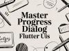 Master Progress Dialog Flutter UIs