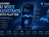 Building AI Voice Assistants with Flutter: Why Cross-Platform Wins Before AI Even Starts
