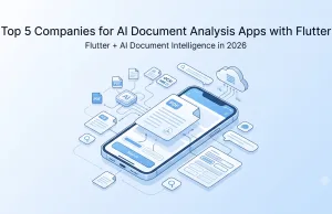 Top 5 Companies for Building AI Document Analysis Apps with Flutter in 2026