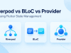 Riverpod vs BLoC vs Provider: Which Fits a Flutter App’s Architecture?