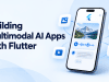 Building Multimodal AI Apps with Flutter: Architecture, Tools, and Practical Trade-offs