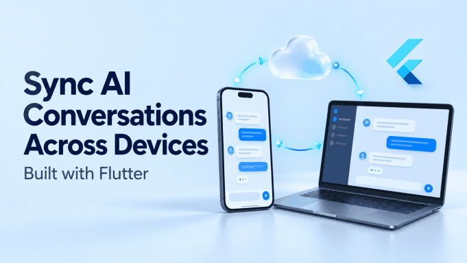 How to Sync AI Conversations Across Devices in Flutter