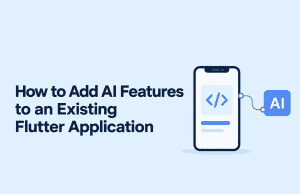 How to Add AI Features to an Existing Flutter Application