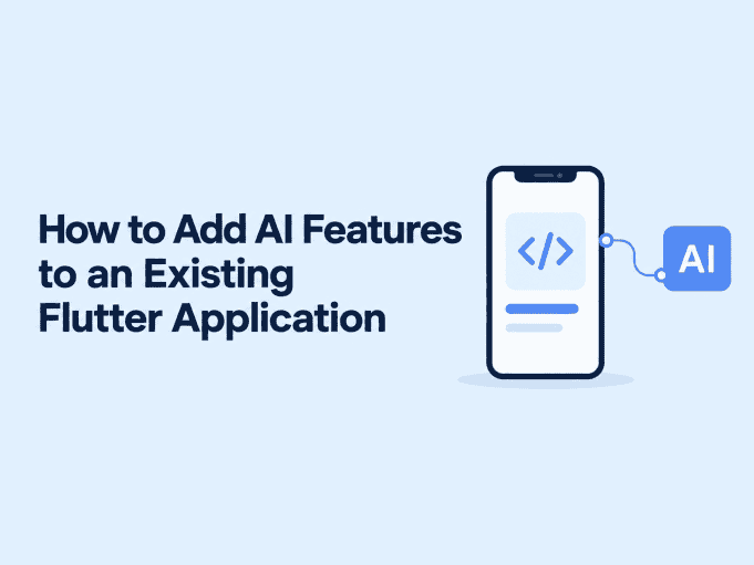 How to Add AI Features to an Existing Flutter Application