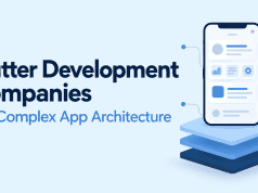 Flutter Development Companies to Consider for Complex App Architecture