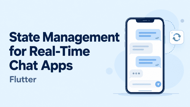Flutter state management for real-time chat