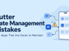 Flutter State Management Mistakes That Make Apps Harder to Maintain