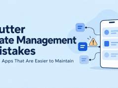 Flutter State Management Mistakes That Make Apps Harder to Maintain