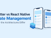 Flutter vs React Native State Management: How the Architectures Differ