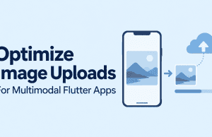 How to Optimize Image Uploads for Multimodal Flutter Applications