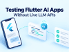 How to Test Flutter AI Applications Without Calling Live LLM APIs