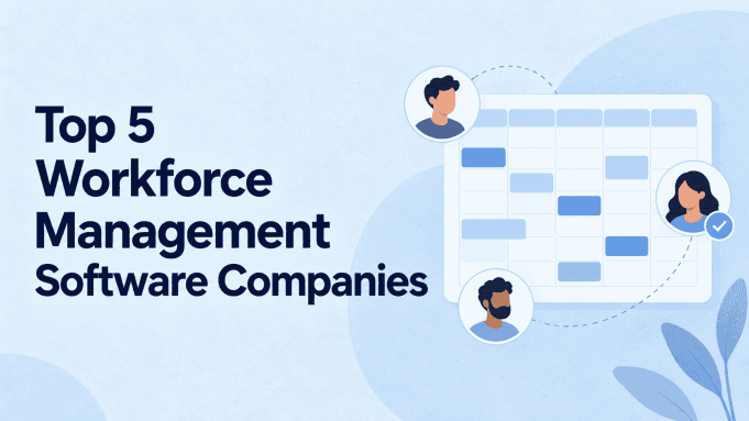 Top 5 Workforce Management Software Companies